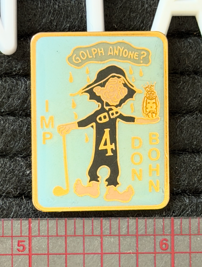 Golph Anyone? IMP DON BOHN | Metal Pin